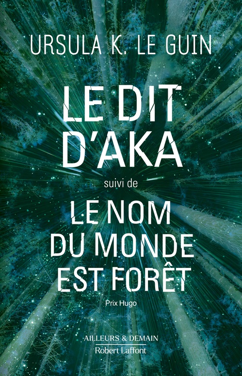ebook cover of Le dit d'Aka suivi de Le nom du monde est forêt, by Ursula K. Le Guin