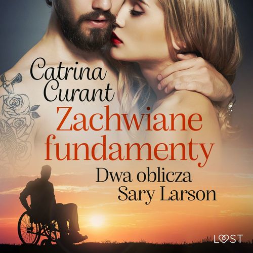 Couverture audiobook de Zachwiane fundamenty. Dwa oblicza Sary Larson - opowiadanie erotyczne, de Catrina Curant