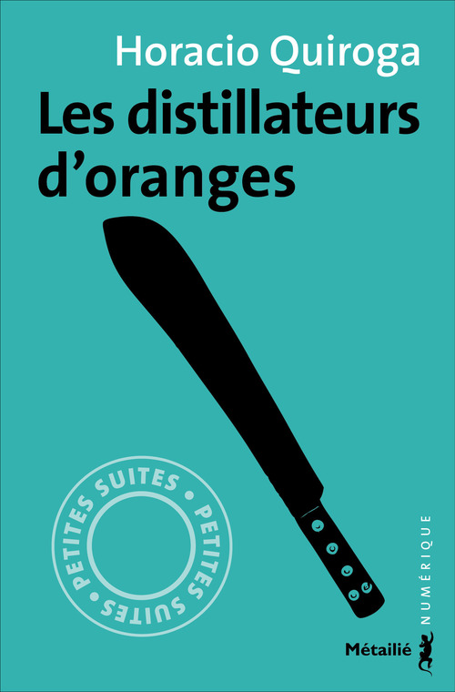 Couverture ebook de Les distillateurs d'oranges, de Horacio Quiroga