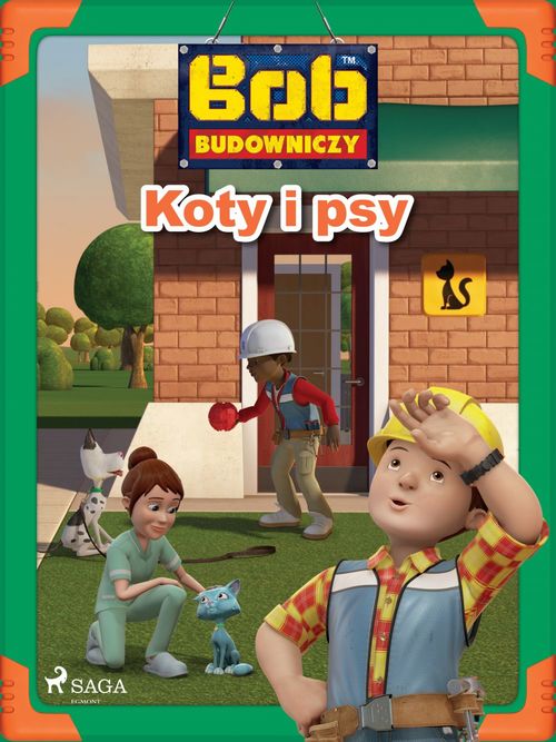 Couverture ebook de Bob Budowniczy - Koty i psy, de Mattel