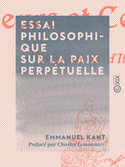 Couverture ebook de Essai philosophique sur la paix perpétuelle, de Charles Lemonnier, Immanuel Kant