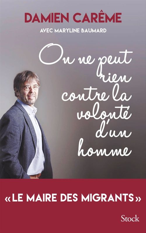 Couverture ebook de On ne peut rien contre la volonté d'un homme, de Maryline Baumard, Damien Carême