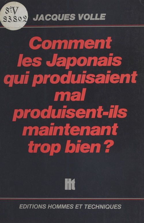 Couverture ebook de Comment les Japonais qui produisaient mal, produisent-ils maintenant trop bien ?, de Jacques Volle, William Edwards Deming