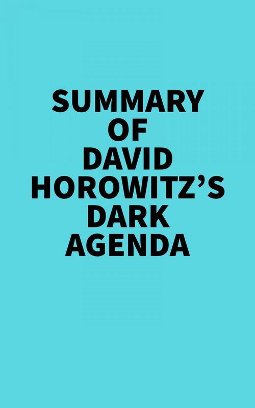 Couverture ebook de Summary of David Horowitz's DARK AGENDA, de Everest Media