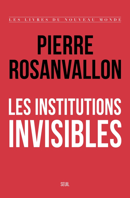 ebook cover of Les Institutions invisibles, by Pierre Rosanvallon