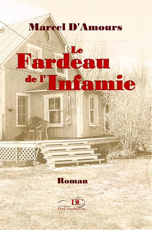 ebook cover of Le fardeau de l'infamie, by Marcel D'Amours
