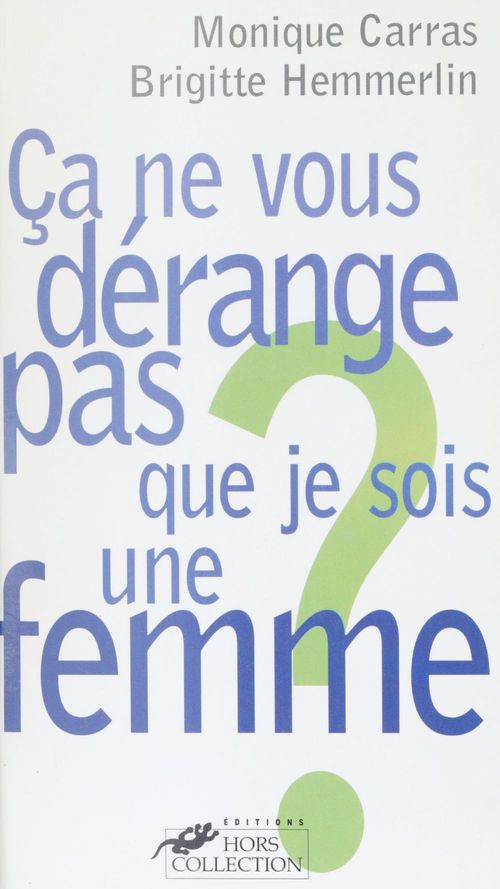 Couverture ebook de Ça ne vous dérange pas que je sois une femme ?, de Hemmerlin/Carras