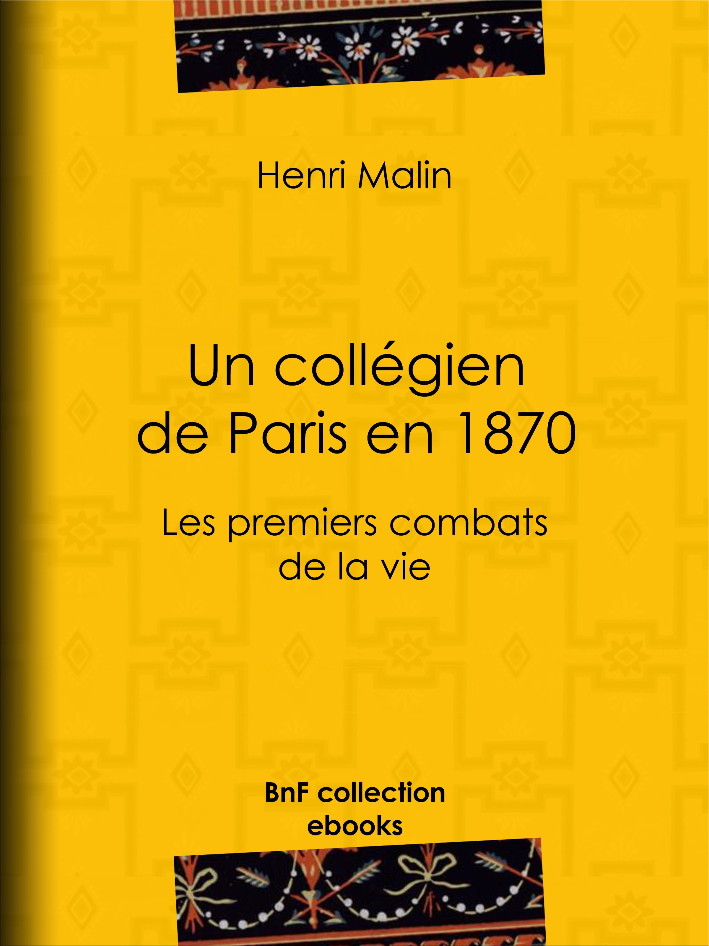 Couverture ebook de Un collégien de Paris en 1870, de Henri Malin, Leon Benett