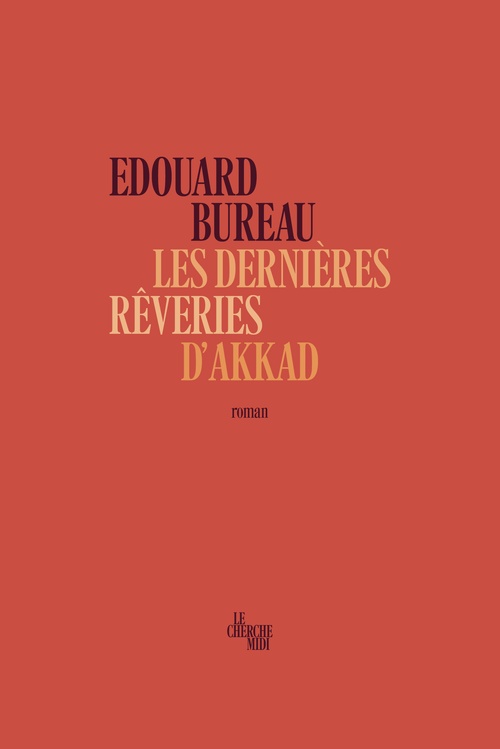 Couverture ebook de Les dernières rêveries d'Akkad, de Edouard Bureau