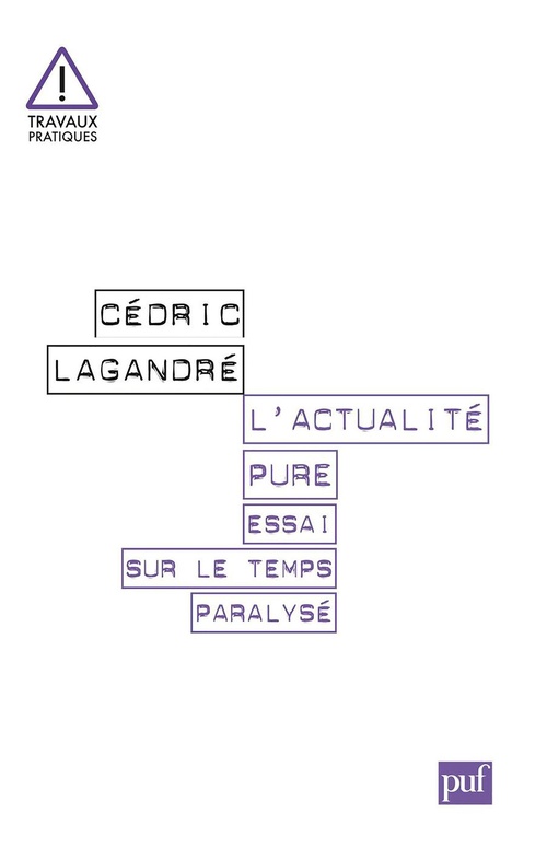 ebook cover of L'actualité pure. Essai sur le temps paralysé, by Cédric Lagandré