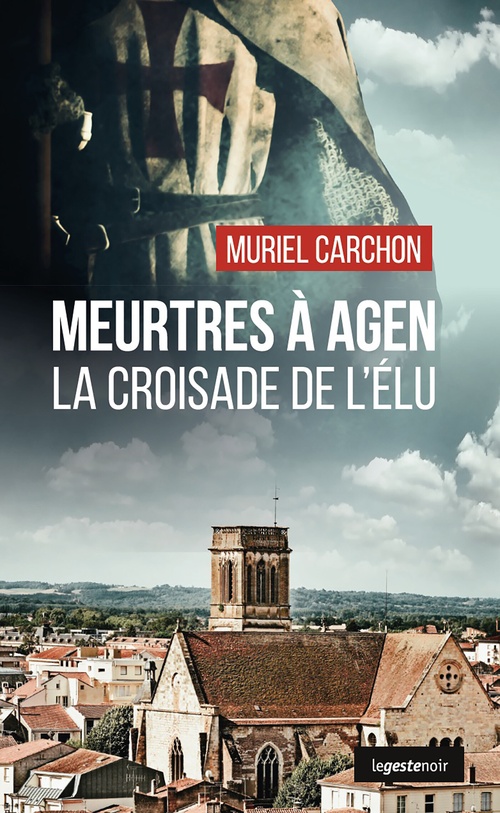 Couverture ebook de Meurtres à Agen - La croisade de l'Élu, de Muriel Carchon