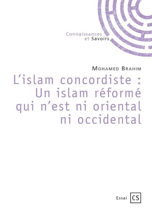 Couverture ebook de L´islam concordiste : Un islam réformé qui n´est ni oriental ni occidental, de Mohamed Brahim