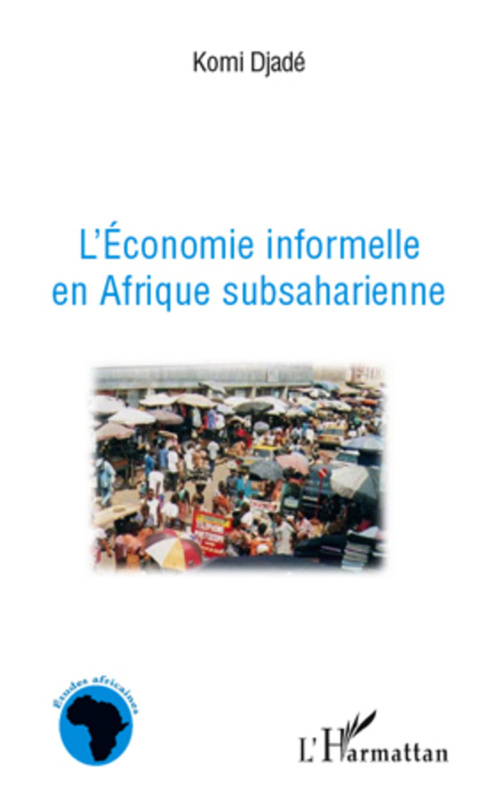 Couverture ebook de L'économie informelle en Afrique subsaharienne, de Komi Djadé