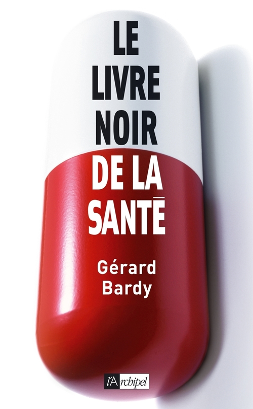 Couverture ebook de Le livre noir de la santé, de Gérard Bardy