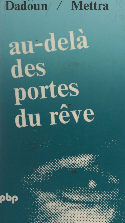 Couverture ebook de Au-delà des portes du rêve, de Roger Dadoun, Claude Mettra