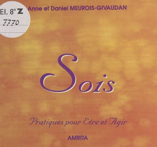 ebook cover of Sois : pratiques pour être et agir, by Daniel Meurois-givaudan