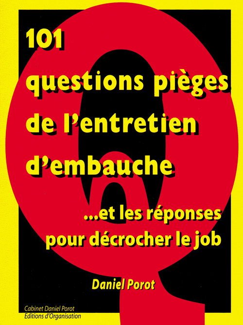 Couverture ebook de 101 questions pièges de l'entretien d'embauche... et les réponses pour décrocher le job, de Daniel Porot