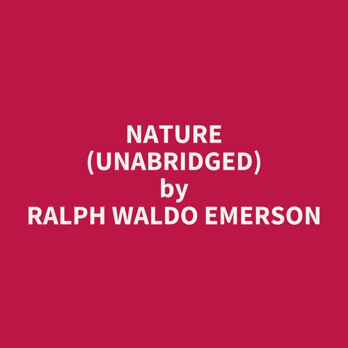 audiobook cover of Nature (Unabridged), by Ralph Waldo Emerson