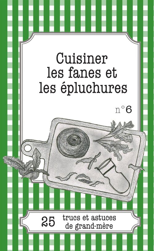 Couverture ebook de Cuisiner les fanes et épluchures, de Cécile Pirou