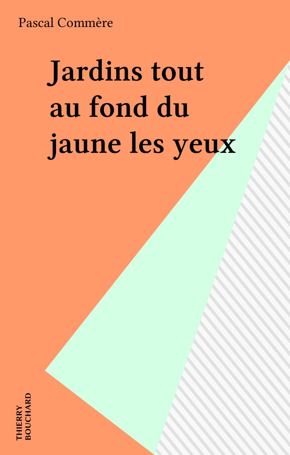 Couverture ebook de Jardins tout au fond du jaune les yeux, de Pascal Commere