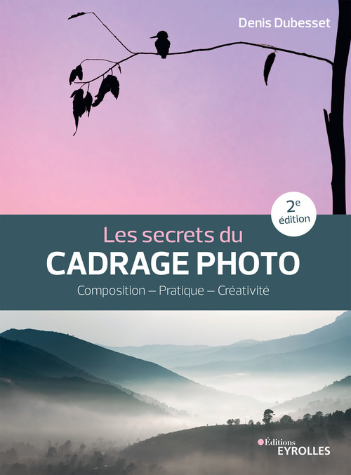 Couverture ebook de Les secrets du cadrage photo, de Denis Dubesset