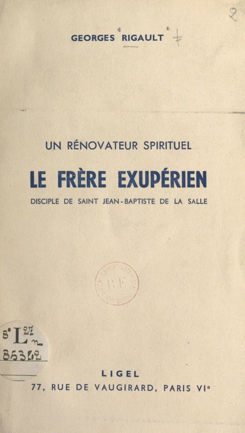 Couverture ebook de Le frère Exupérien, disciple de saint Jean-Baptiste de La Salle : un rénovateur spirituel, de Georges Rigault