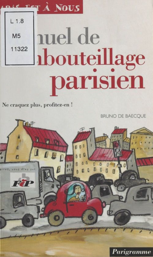 ebook cover of Manuel de l'embouteillage parisien, by Bruno De Baecque