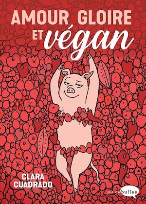 ebook cover of Amour, gloire et vegan, by Clara Cuadrado
