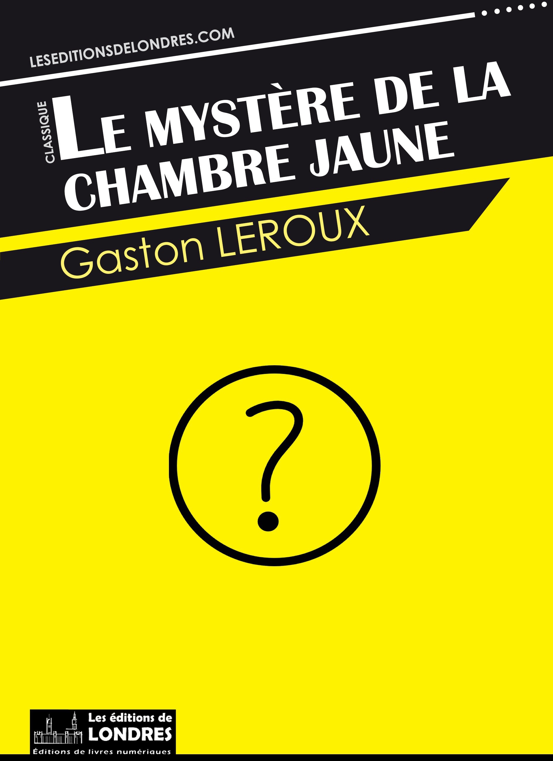 ebook cover of Le mystère de la chambre jaune, by Gaston Leroux