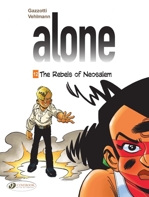 ebook cover of Alone - Volume 12 - The Rebels of Neosalem, by Fabien Vehlmann, Bruno Gazzotti