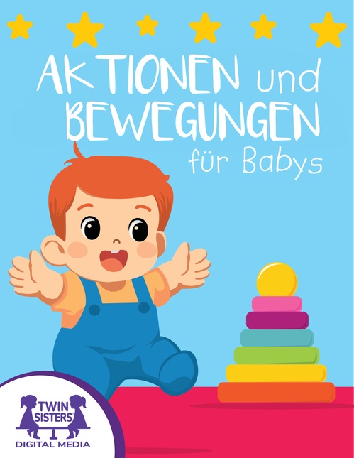 Couverture ebook de Aktionen und Bewegungen für Babys, de Kim Mitzo Thompson, Karen Mitzo Hilderbrand