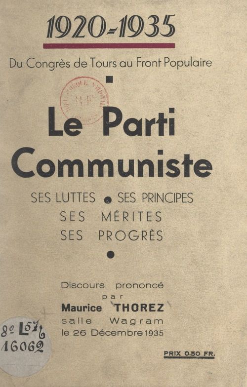 Couverture ebook de 1920-1935. Du Congrès de Tours au Front populaire : le Parti communiste, ses luttes, ses principes, ses mérites, ses progrès, de Maurice Thorez