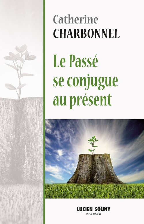 Couverture ebook de Le passé se conjugue au présent, de Catherine Charbonnel