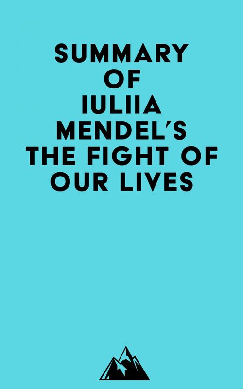 Couverture ebook de Summary of Iuliia Mendel's The Fight of Our Lives, de Everest Media