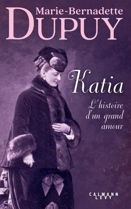 Couverture ebook de Katia, l'histoire d'un grand amour, de Marie-Bernadette Dupuy