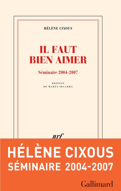 Couverture ebook de Il faut bien aimer. Séminaire 2004-2007, de Hélène Cixous