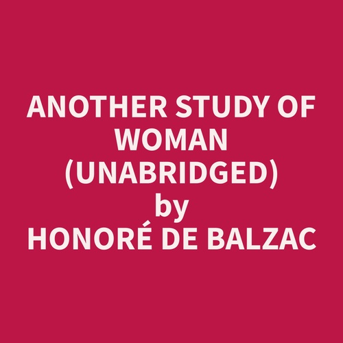 audiobook cover of Another Study of Woman (Unabridged), by Honoré  de Balzac
