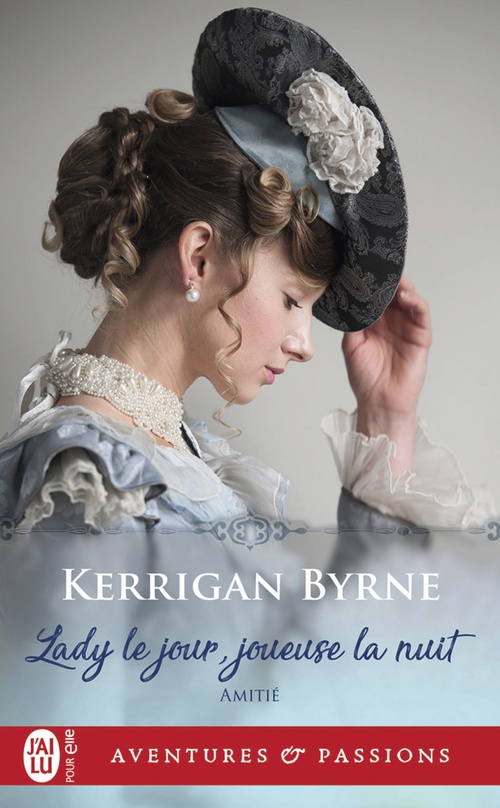 Couverture ebook de Amitié (Tome 2) - Lady le jour, joueuse la nuit, de Kerrigan Byrne