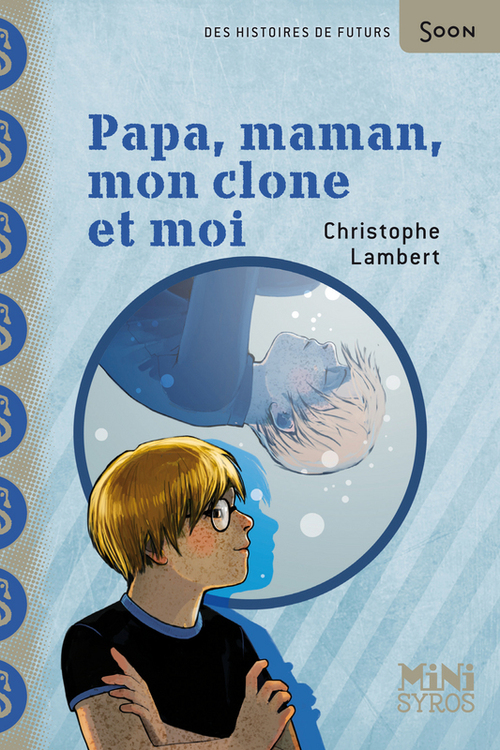 Couverture ebook de Papa Maman mon clone et moi, de Christophe Lambert