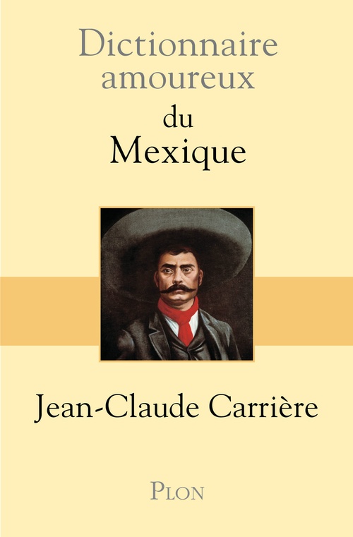ebook cover of Dictionnaire Amoureux du Mexique, by Jean-Claude Carrière