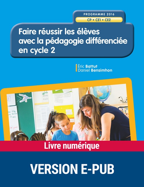 ebook cover of Faire réussir les élèves avec la pédagogie différenciée en Cycle 2, by Eric Battut, Daniel Bensimhon