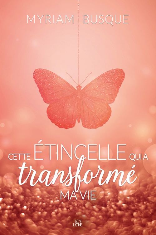 ebook cover of Cette étincelle qui a transformé ma vie, by Myriam Busque