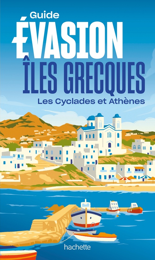 Couverture ebook de Iles grecques - Îles Cyclades et Athènes Guide Evasion, de Collectif