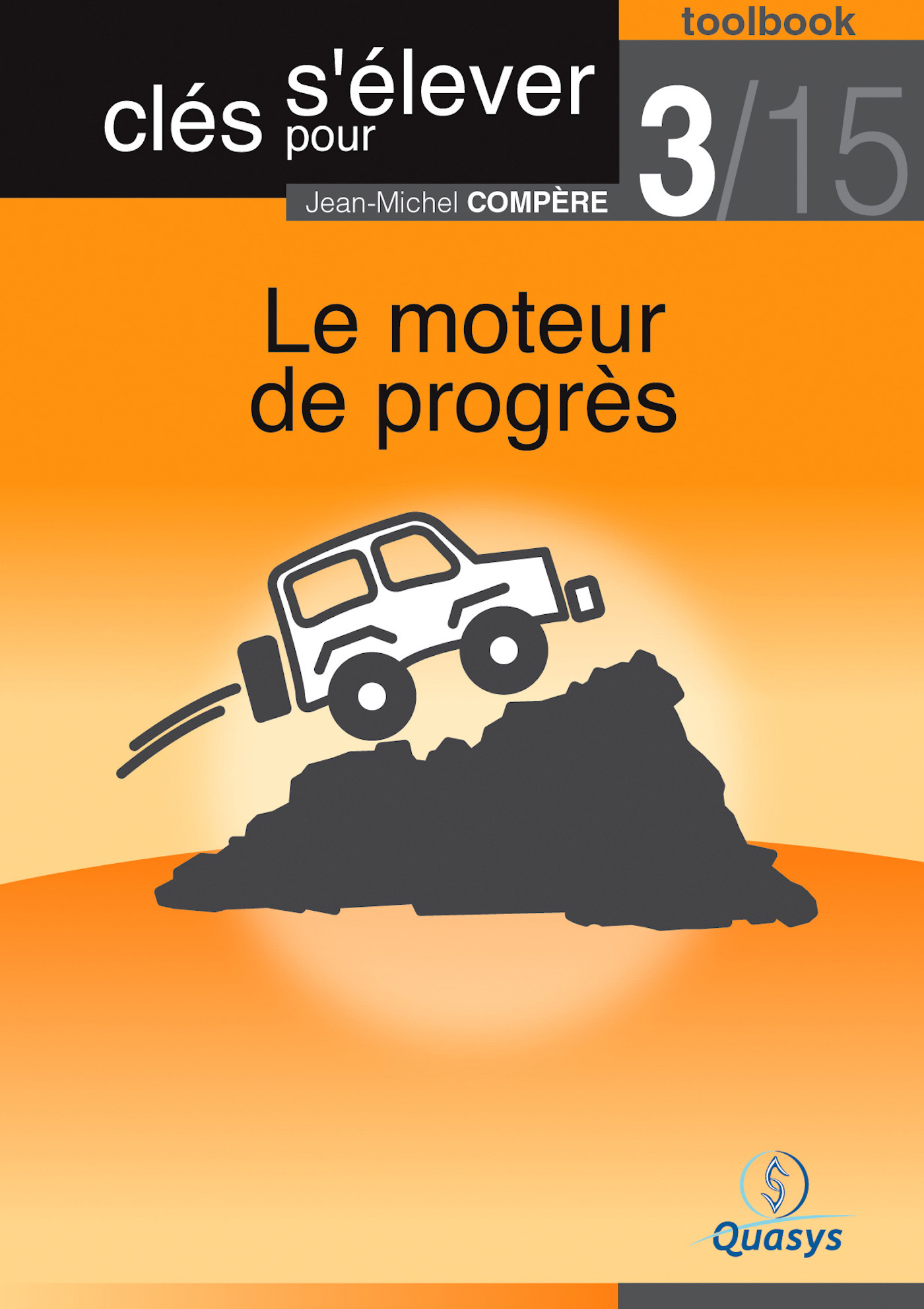 Couverture ebook de Le moteur de progrès (Toolbook 3/15 "Clés pour s'élever"), de Jean-Michel Compere