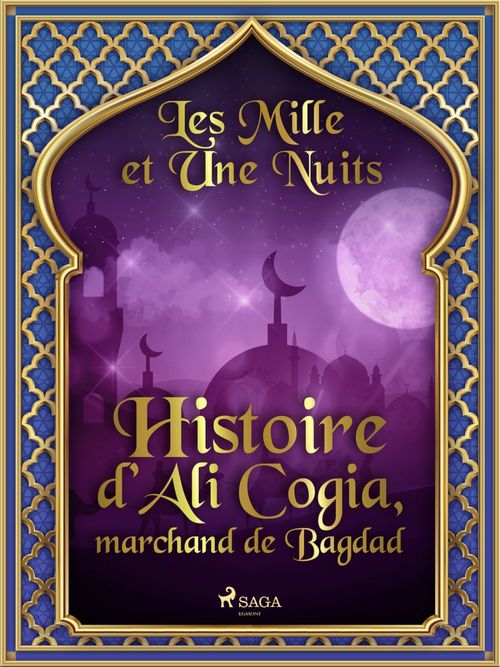 ebook cover of Histoire d´Ali Cogia, marchand de Bagdad , by - Les Mille Et Une Nuits