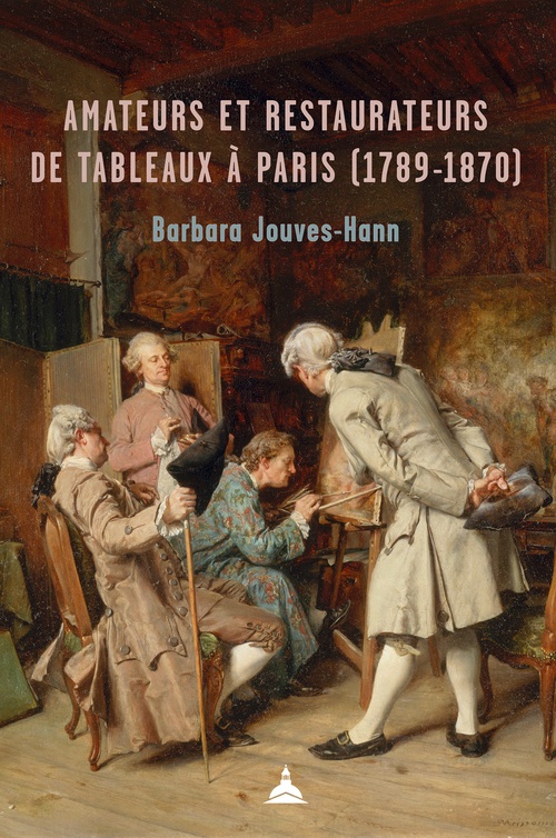 ebook cover of Amateurs et restaurateurs de tableaux à Paris (1789-1870), by Barbara Jouves-Hann