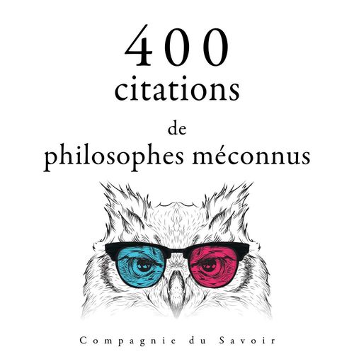 audiobook cover of 400 citations de philosophes méconnus, by -  Epictete, Ambrose Bierce, Emil Cioran, Gaston Bachelard