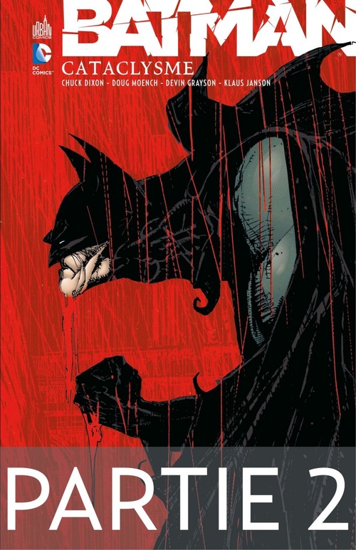 Couverture ebook de Batman - Cataclysme - Partie 2, de Chuck Dixon, Collectif, Devin Grayson, Doug Moench, Klaus Janson