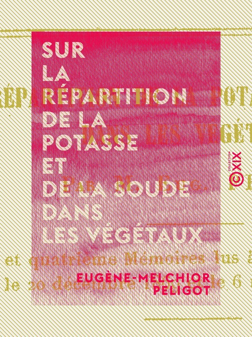 Couverture ebook de Sur la répartition de la potasse et de la soude dans les végétaux, de Eugene-Melchior Peligot