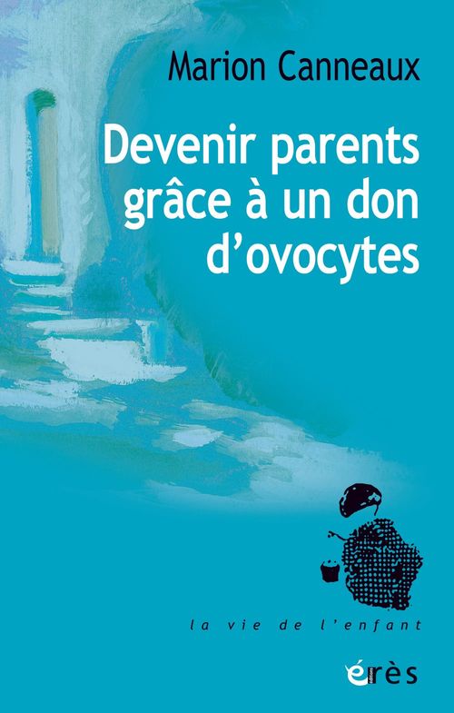 ebook cover of Devenir parents grâce à un don d'ovocytes, by Marion Canneaux